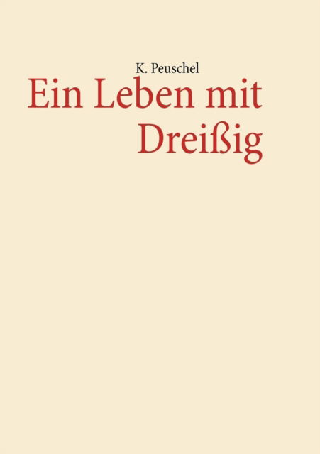 Cover for K Peuschel · Ein Leben mit Dreissig (Paperback Book) [German edition] (2013)