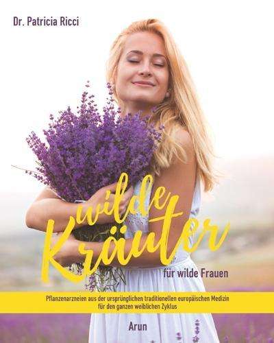 Wilde Kräuter für wilde Frauen - Ricci - Books -  - 9783866631175 - 