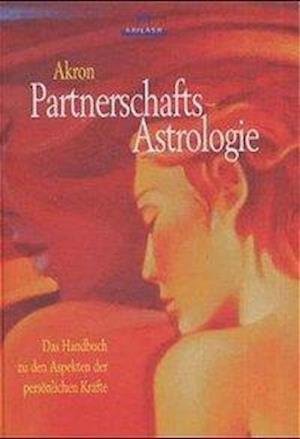 Cover for Akron · Partnerschafts-Astrologie (Gebundenes Buch) (1999)
