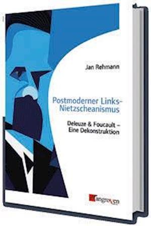 Cover for Jan Rehmann · Postmoderner Links-Nietzscheanismus (Paperback Book) (2021)