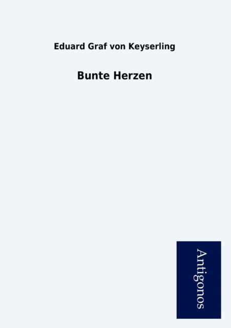 Cover for Eduard Graf Von Keyserling · Bunte Herzen (Paperback Book) [German edition] (2012)