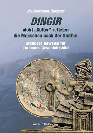 Cover for Hermann Burgard · DINGIR, nicht &quot;Götter&quot; retteten die Menschen nach der Sintflut (Paperback Book) (2022)