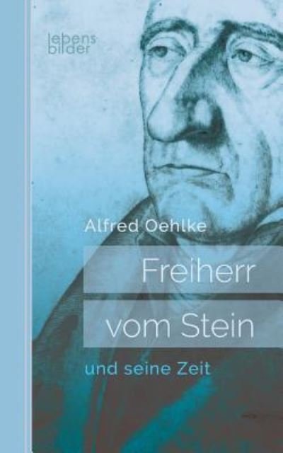 Cover for Oehlke · Freiherr vom Stein und seine Zei (Bog) (2017)
