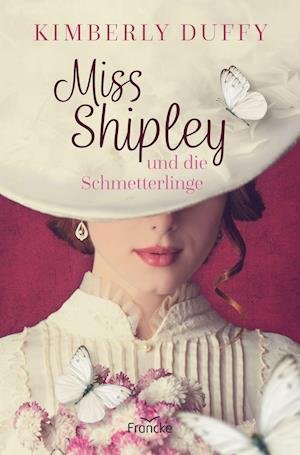 Cover for Kimberly Duffy · Miss Shipley und die Schmetterlinge (Pocketbok) (2021)
