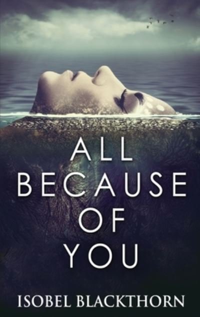 Cover for Isobel Blackthorn · All Because Of You (Hardcover Book) (2021)