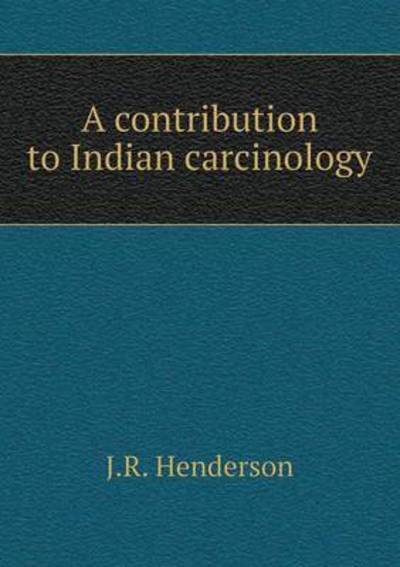 Cover for J R Henderson · A Contribution to Indian Carcinology (Paperback Book) (2015)