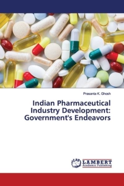 Cover for Ghosh · Indian Pharmaceutical Industry De (Book) (2019)