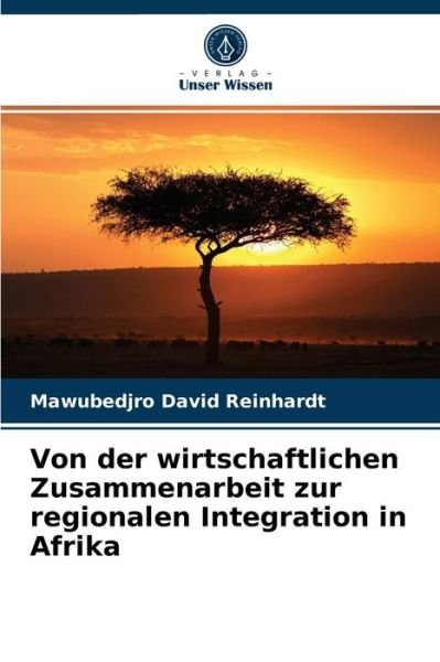 Cover for Mawubedjro David Reinhardt · Von der wirtschaftlichen Zusammenarbeit zur regionalen Integration in Afrika (Paperback Bog) (2021)