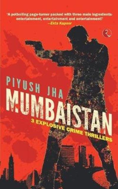 Mumbaistan - Piyush Jha - Bøger - Rupa Publications India - 9788129120175 - August 1, 2012