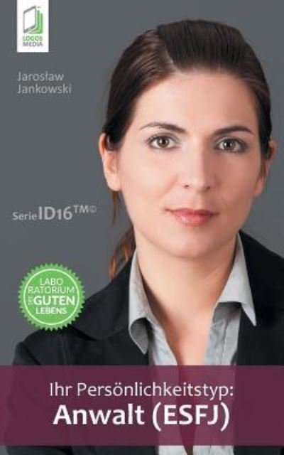 Cover for Jaroslaw Jankowski · Ihr Persoenlichkeitstyp - Anwalt (ESFJ) (Taschenbuch) (2018)
