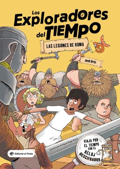 Jordi Ortiz · Las legiones de Roma - Los Exploradores del Tiempo (Paperback Bog) (2023)