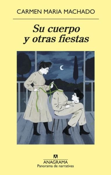 Cover for Carmen Maria Machado · Su Cuerpo y Otras Fiestas (Book) (2019)