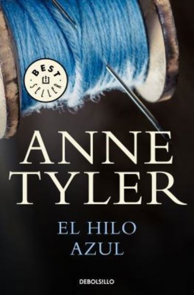 Cover for Anne Tyler · El hilo azul / A Spool of Blue Thread (Pocketbok) (2017)