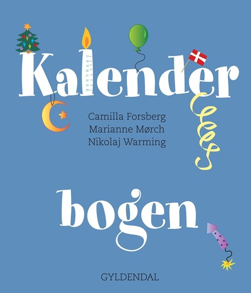 Cover for Marianne Mørch; Nikolaj Warming; Camilla Forsberg · Kalenderbogen (Bok) [1:a utgåva] (2012)