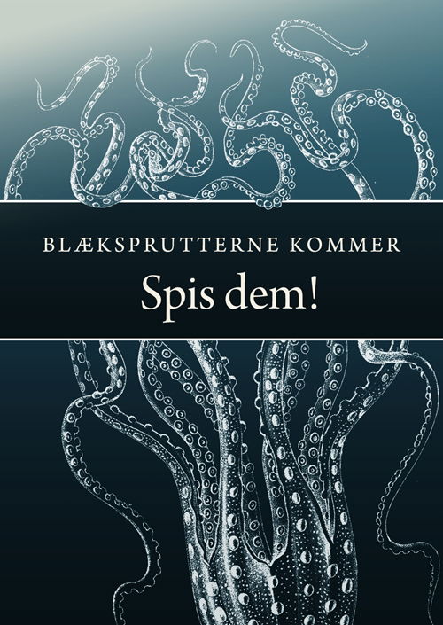 Cover for Ole G. Mouritsen; Klavs Styrbæk · Blæksprutterne kommer. Spis dem! (Indbundet Bog) [1. udgave] (2018)