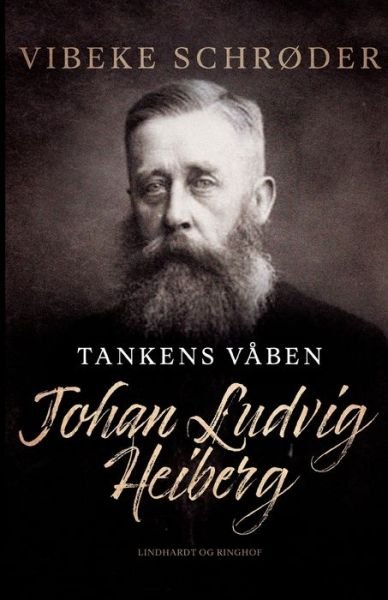Cover for Vibeke Schrøder · Tankens våben. Johan Ludvig Heiberg (Sewn Spine Book) [1st edition] (2021)