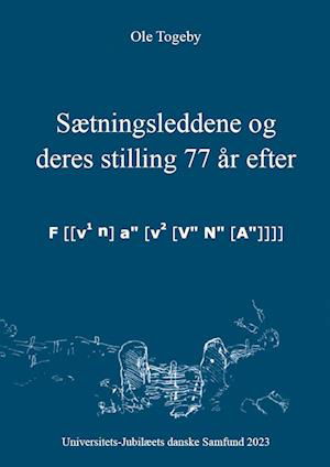 UJDS, 608: Sætningsleddene og deres stilling 77 år efter - Ole Togeby - Książki - Universitets-Jubilæets danske Samfund - 9788740835175 - 14 września 2023