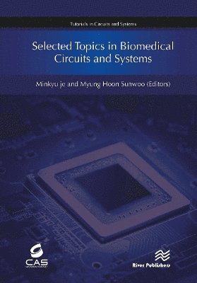 Selected Topics in Biomedical Circuits and Systems -  - Książki - River Publishers - 9788770043175 - 21 października 2024