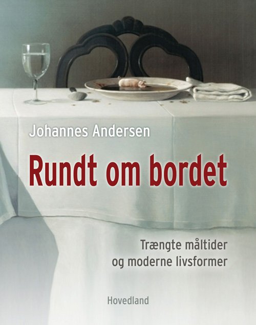 Cover for Johannes Andersen · Rundt om bordet (Innbunden bok) [1. utgave] [Indbundet] (2014)