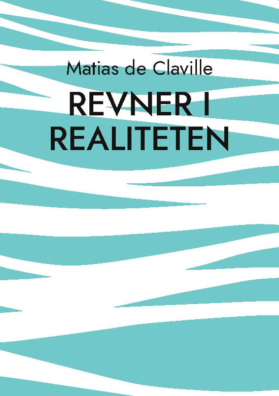 Cover for Matias de Claville · Revner i realiteten (Paperback Book) [1st edition] (2025)