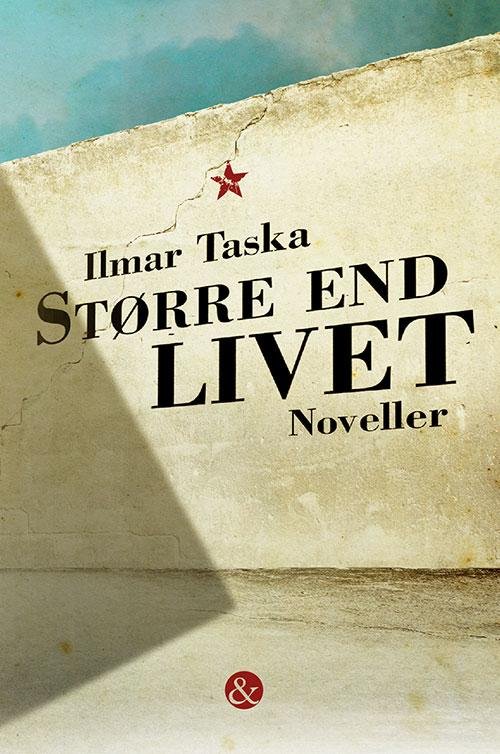 Større end livet - Ilmar Taska - Kirjat - Jensen & Dalgaard - 9788771512175 - torstai 2. helmikuuta 2017