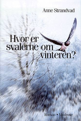 Cover for Anne Strandvad · Hvor er svalerne om vinteren? (Heftet bok) [1. utgave] (2000)