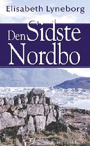 Cover for Elisabeth Lyneborg · Den sidste nordbo (Sewn Spine Book) [1. Painos] (2002)