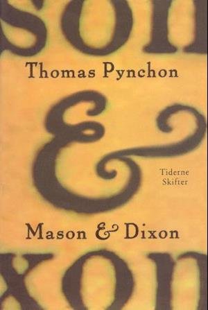 Cover for Thomas Pynchon · Mason &amp; Dixon (Sewn Spine Book) [1º edição] (2004)