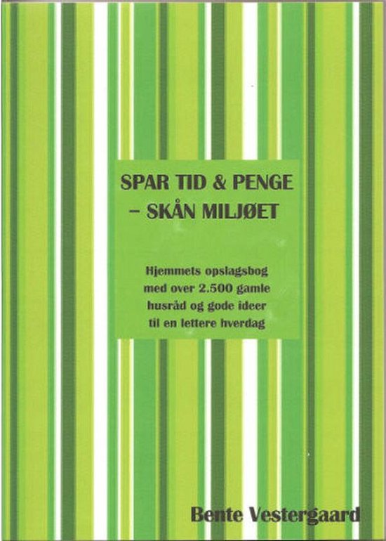 Cover for Bente Vestergaard · Spar tid &amp; penge - skån miljøet (Sewn Spine Book) [1st edition] (2013)