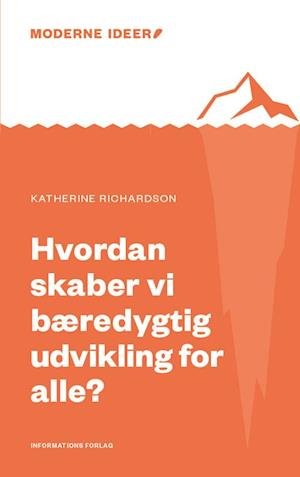 Cover for Katherine Richardson · Moderne Ideer: Hvordan skaber vi bæredygtig udvikling for alle? (Heftet bok) [1. utgave] (2020)