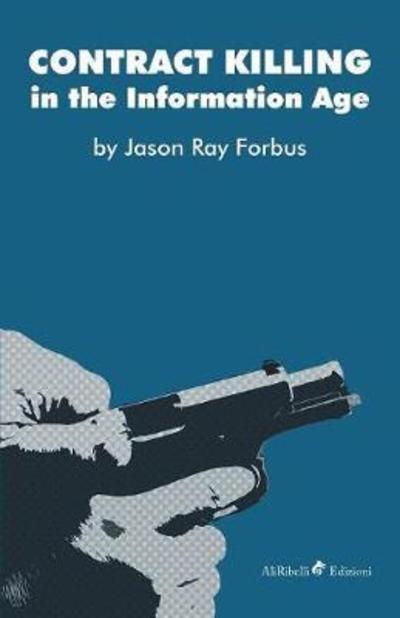 Cover for Forbus Jason Ray · Contract Killing In The Information Age (Book) (2018)