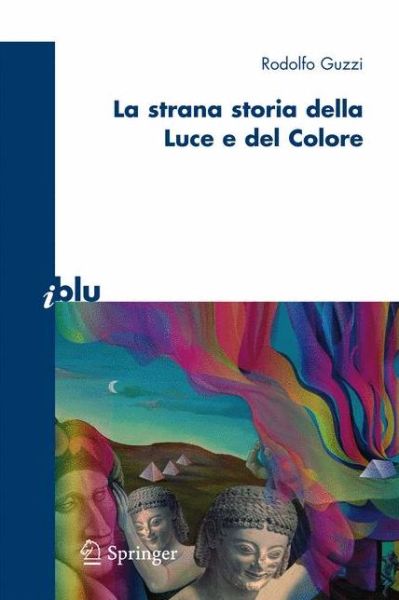 Cover for Rodolfo Guzzi · La strana storia della luce e del colore - I blu (Paperback Book) [Italian, 2011 edition] (2011)