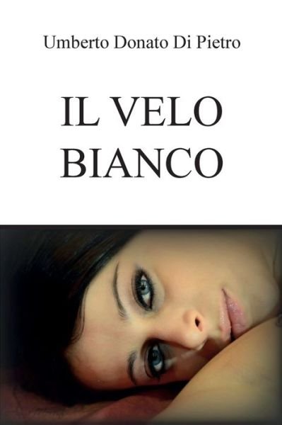 Cover for Umberto Di Pietro · Il velo bianco (Paperback Bog) (2015)