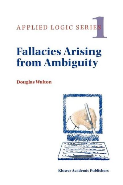 Douglas Walton · Fallacies Arising from Ambiguity - Applied Logic Series (Taschenbuch) [1st Ed. Softcover of Orig. Ed. 1996 edition] (2010)