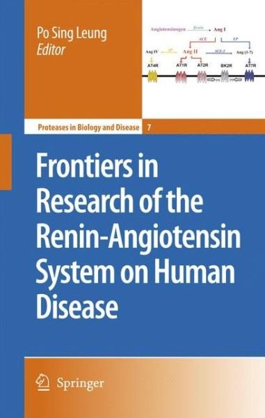 Cover for Po Sing Leung · Frontiers in Research of the Renin-Angiotensin System on Human Disease - Proteases in Biology and Disease (Taschenbuch) [Softcover reprint of hardcover 1st ed. 2007 edition] (2010)