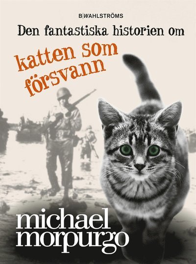 Cover for Michael Morpurgo · Den fantastiska historien om katten som försvann (ePUB) (2015)