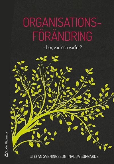 Cover for Nadja Sörgärde · Organisationsförändring - -hur, vad och varför? (Book) (2015)