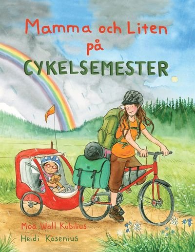 Cover for Moa Wall Kubilius · Mamma och Liten: Mamma och Liten på cykelsemester (Indbundet Bog) (2020)