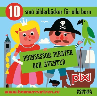 Pixibox: Prinsessor, pirater och äventyr : 10 små bilderböcker för alla barn - Ingela P. Arrhenius - Boeken - Bonnier Carlsen - 9789163875175 - 5 juni 2013