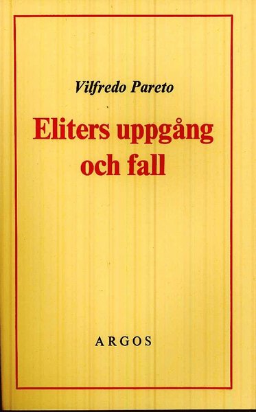 Eliters uppgång och fall - Vilfredo Pareto - Książki - Argos/Palmkrons Förlag - 9789170060175 - 1973