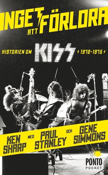 Ken Sharp · Inget att förlora : historien om Kiss 1972-1975 (Paperback Bog) (2015)