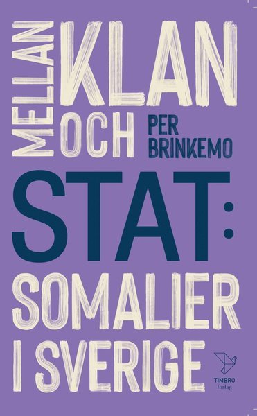Cover for Per Brinkemo · Mellan klan och stat : somalier i Sverige (Paperback Book) (2020)