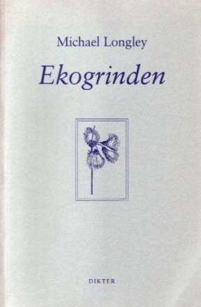 Cover for Michael Longley · Ekogrinden (Book) (1994)