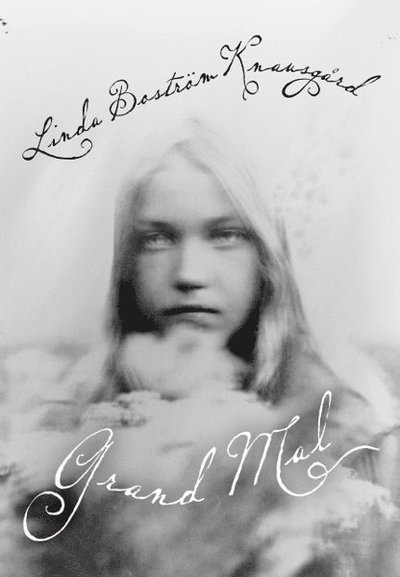 Cover for Linda Boström Knausgård · Grand Mal (Bound Book) (2011)