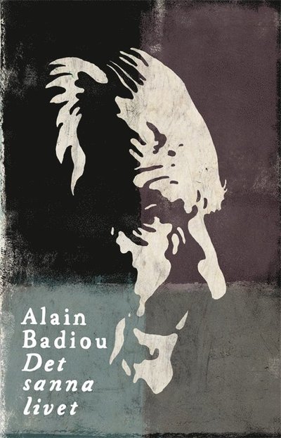 Cover for Alain Badiou · Det sanna livet (Book) (2016)