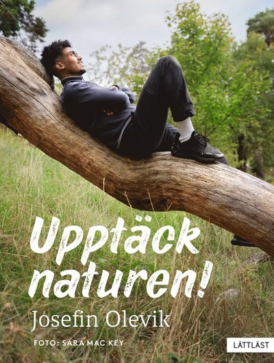 Cover for Josefin Olevik · Upptäck naturen! (Bound Book) (2022)
