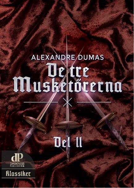 Cover for Alexandre Dumas · De tre musketörerna. Del 2 (Bound Book) (2023)