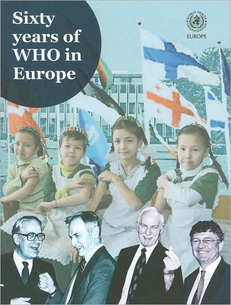 Cover for Who Regional Office for Europe · Sixty Years of Who in Europe (A Euro Publication) (Pocketbok) (2010)