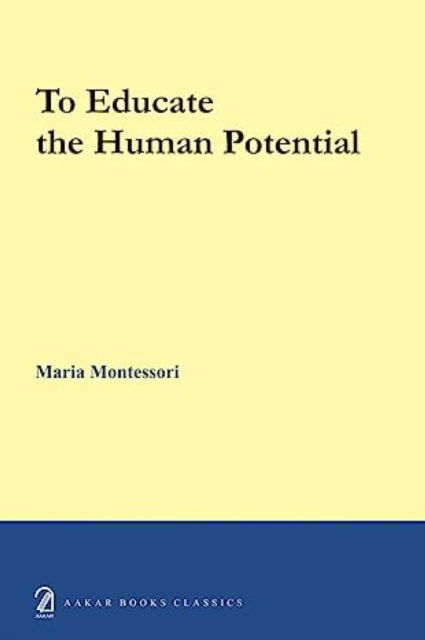 Cover for Maria Montessori · To educate the human potential (Hardcover Book) (2019)
