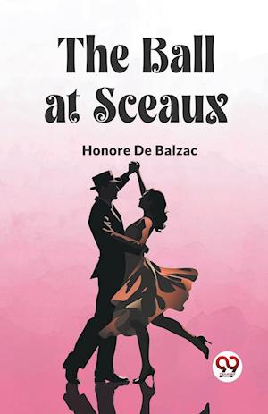 Cover for Honore De Balzac · THE BALL AT SCEAUX (Edition2023) (Paperback Book) (2023)